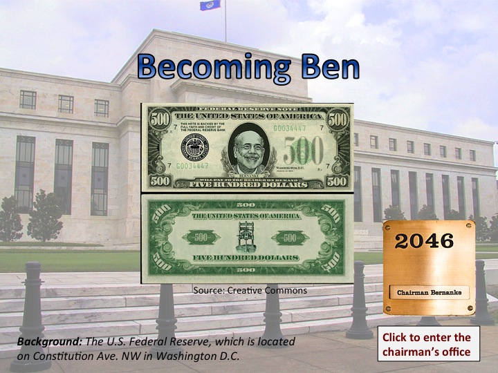 Click the above image to step into Bernanke's shoes.