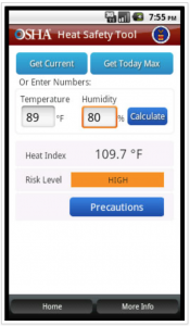 Use the Heat Safety App: Simply type in your zip code and a temperature and heat illness risk is calculated. Courtesy of OSHA.