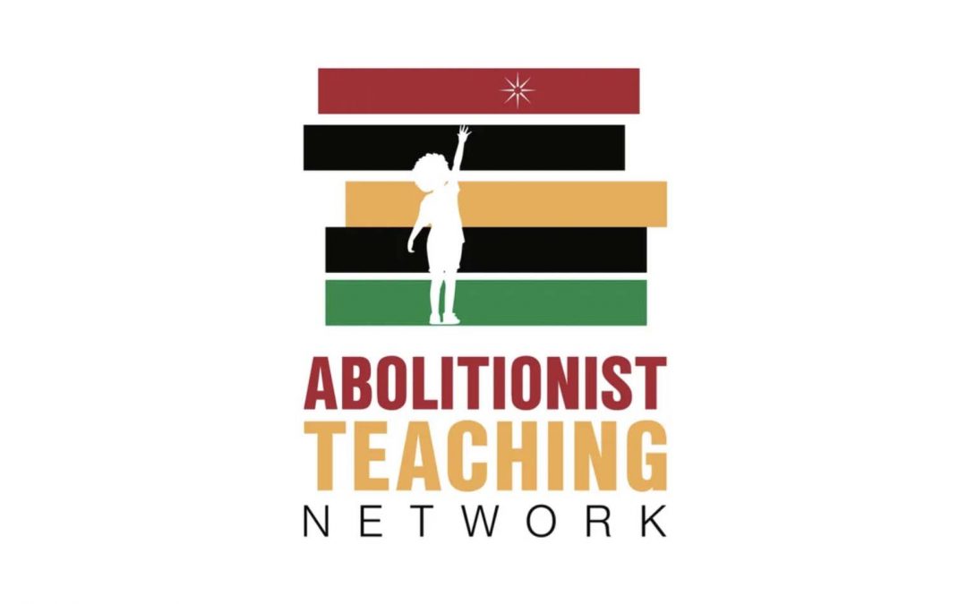 Abolitionist Teaching Network supports education activists